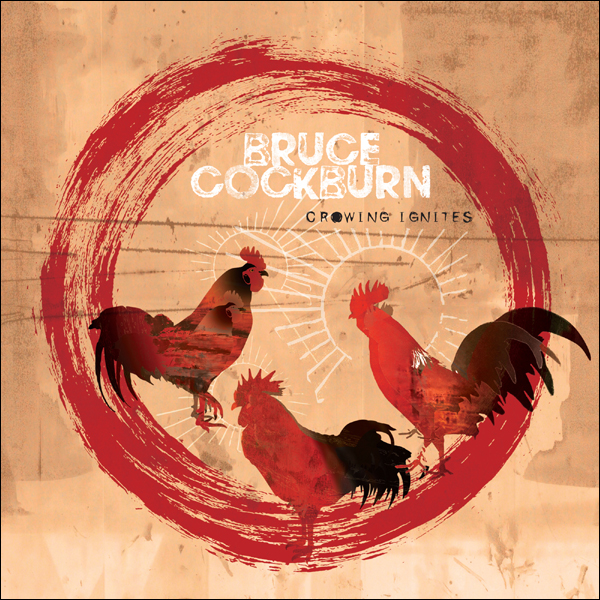 Bruce Cockburn - Crowing Ignites album cover